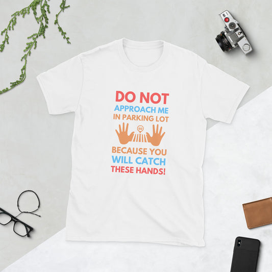 DO NOT APPROACH T-SHIRT